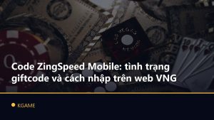 Code ZingSpeed Mobile: tình trạng giftcode và cách nhập trên web VNG